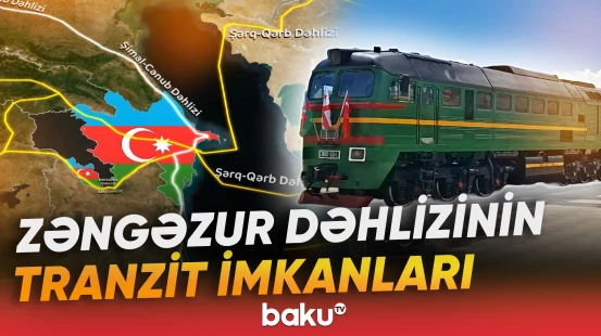 Zəngəzur dəhlizinin tranzit imkanları