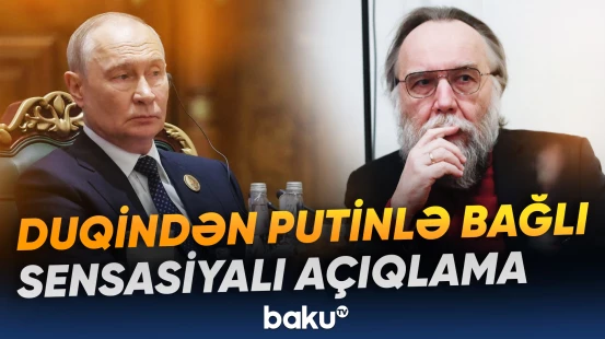 Duqindən Putinlə bağlı sensasiyalı açıqlama