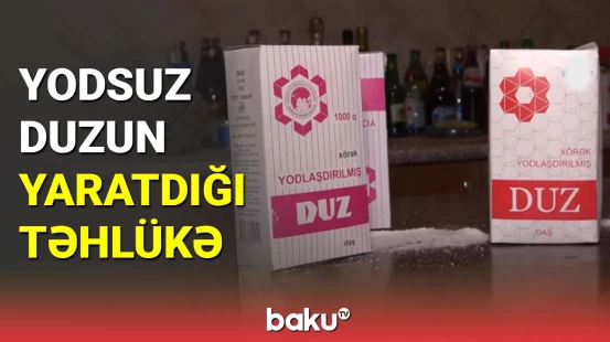 Ölkədə satılan duzlar əqli problemlər yaradır?