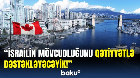 Kanada Fələstini tanıyacaq? - “Sülhə gedən yol...”