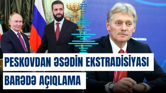 Peskov Putinlə Şaraa arasındakı danışıqlarla bağlı açıqlama verdi