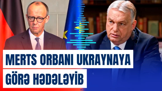 Merts Orbanın Ukraynaya Aİ tərəfindən veriləcək kreditə veto qoymasını tənqid edib