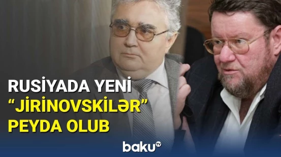 Rusiyada yeni "Jirinovskilər" peyda olub