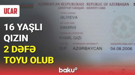 Ucarda 16 yaşlı qızın 2 dəfə toyu olub