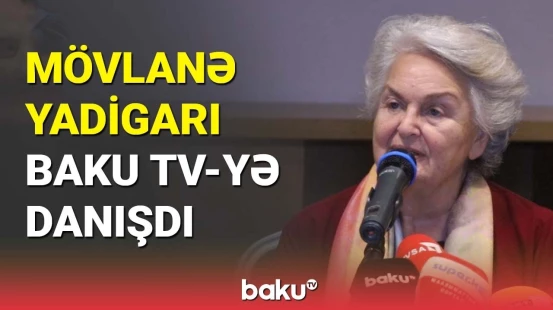 Mövlanə yadigarı Baku TV-yə danışdı