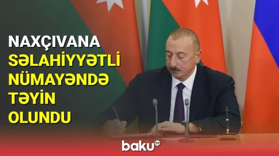 İlham Əliyev Naxçıvana xüsusi nümayəndə təyin etdi