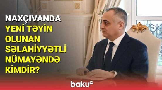 Yeni təyin olunan səlahiyyətli nümayəndə kimdir?