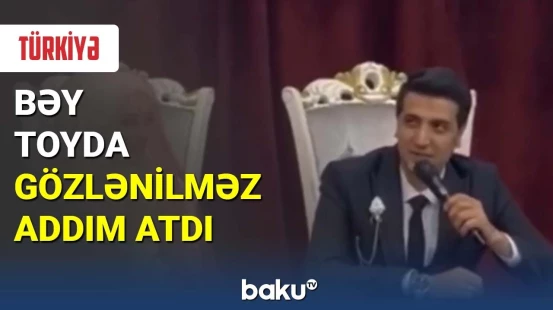 Bəy toyda gözlənilməz addım atdı