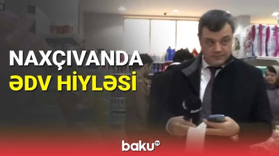Naxçıvanda ƏDV hiyləsi
