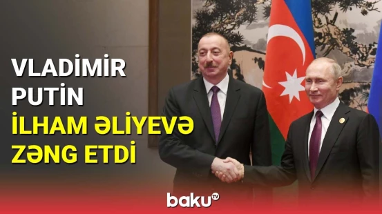 Vladimir Putin İlham Əliyevə zəng etdi
