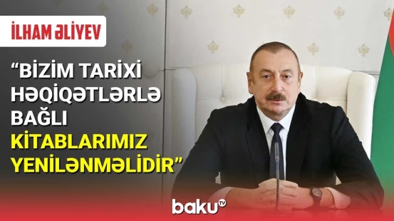Prezident tarixin düzgün çatdırılmasında kitabların əhəmiyyətini vurğulayıb