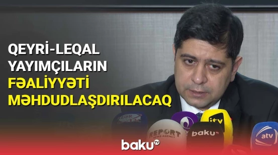 Qeyri-leqal yayımçıların fəaliyyəti məhdudlaşdırılacaq