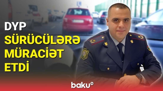 DYP sürücülərə müraciət etdi