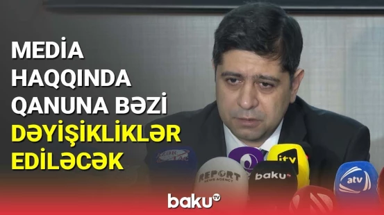 Media haqqında qanuna bəzi dəyişikliklər ediləcək