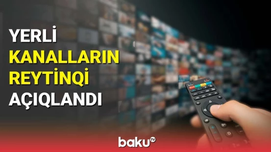 Yerli kanalların reytinqi açıqlandı