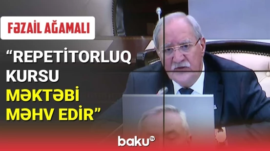 Millət vəkili: Repetitorluq kursu məktəbi məhv edir