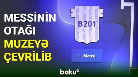 Lionel Messinin otağı muzeyə çevrilib
