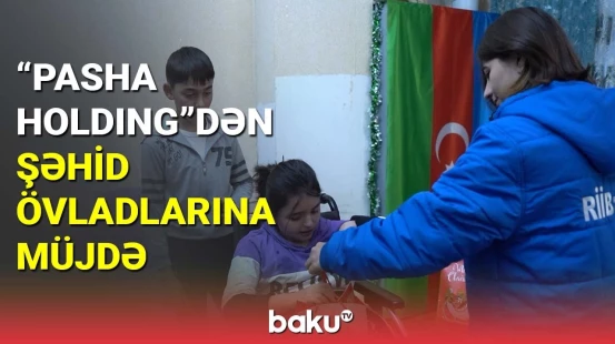 "PASHA Holding"dən şəhid övladlarına müjdə
