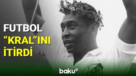 Futbol aləmi daha bir əfsanəni itirdi