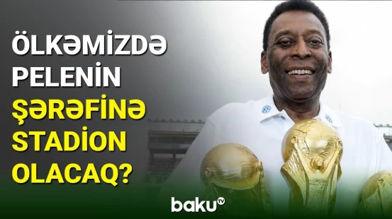 Dünya ölkələrində stadionlar Pelenin şərəfinə adlandırıla bilər