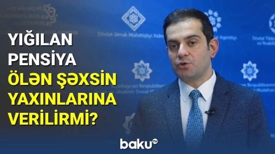 Yığılan pensiya ölən şəxsin yaxınlarına verilir?