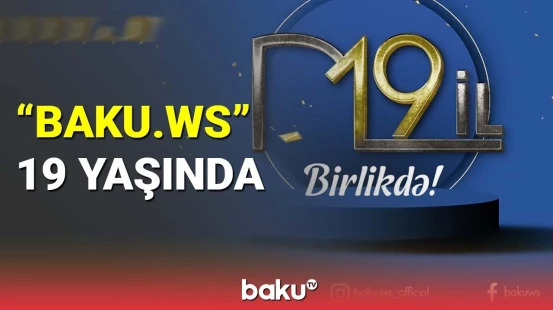 BAKU WS-in 19 yaşı tamam olur