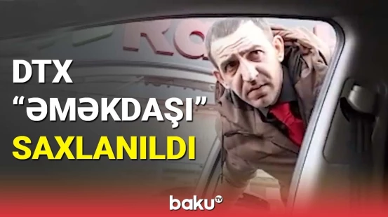 DTX "əməkdaşı" saxlanıldı