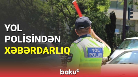 Yol polisindən xəbərdarlıq