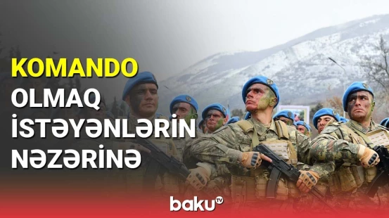 Komando olmaq istəyənlərin nəzərinə