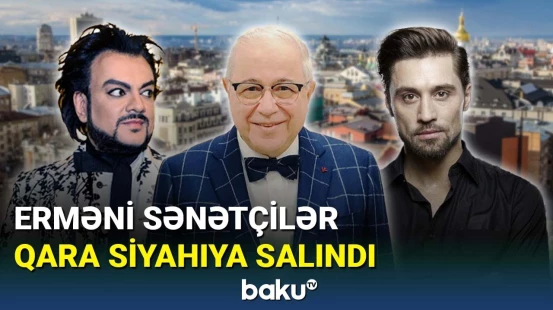 Erməni sənətçilər qara siyahıya salındı