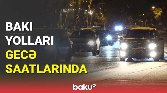 Bakı yolları gecə saatlarında
