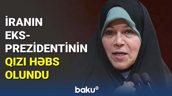 İranın eks-prezidentinin qızı həbs olundu