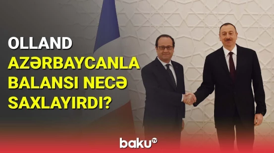 Olland Azərbaycanla balansı necə saxlayırdı?