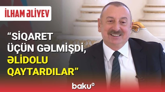 Prezident : Siqaret üçün gəlmişdi, əlidolu qaytardılar