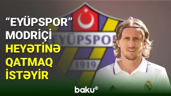 “Eyüpspor” klubu Luka Modriçi heyətinə qatmaq niyyətindədir