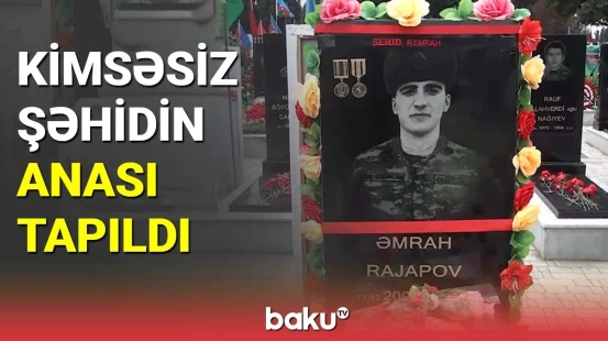 Kimsəsiz şəhidin anası tapıldı