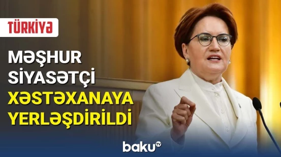 Məşhur siyasətçi xəstəxanaya yerləşdirildi