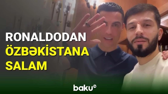 Portuqaliyalı ulduz Kriştiano Ronaldo Özbəkistana salam göndərib