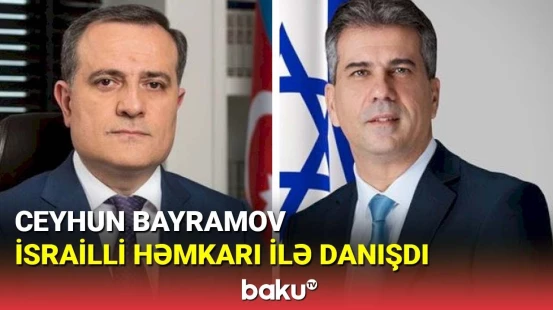 Ceyhun Bayramov israilli həmkarı ilə danışdı