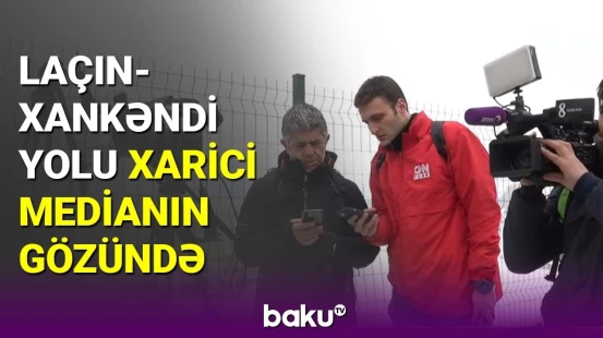 Laçın-Xankəndi yolu xarici medianın gözündə