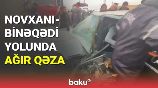 Novxanı-Binəqədi yolunda ağır qəza