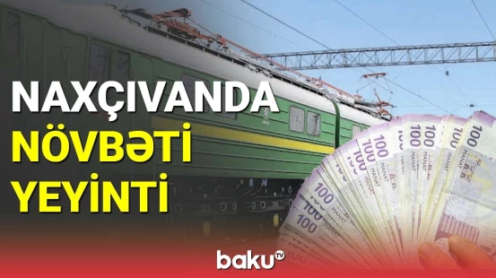 Naxçıvanda növbəti yeyinti faktı