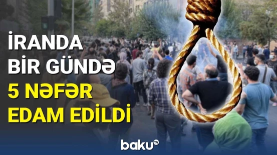 İranda bir gündə 5 nəfər edam edildi