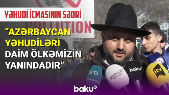 Bakı Yəhudi icmasının direktoru Laçın yolundakı aksiyadan danışıb