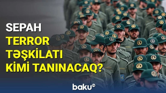 SEPAH terror təşkilatı kimi tanınacaq?