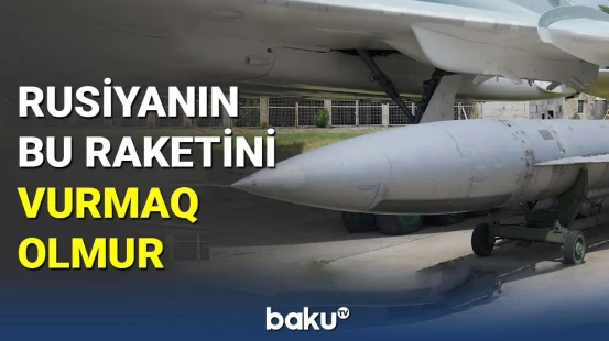 Rusiyanın bu raketini vurmaq mümkün deyil