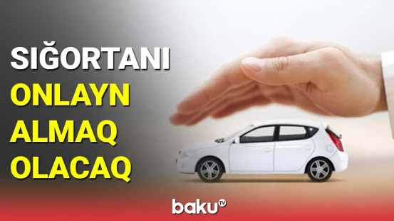 Sığortanı onlayn almaq olacaq
