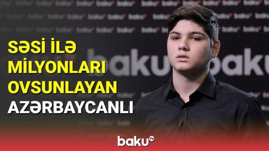 Səsi ilə milyonları ovsunlayan azərbaycanlı