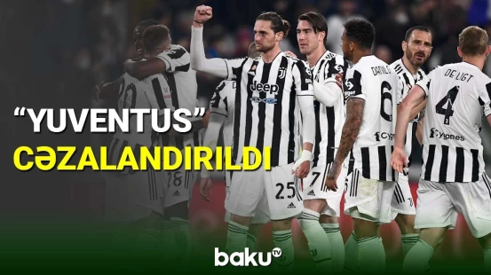 İtaliya nəhəngi "Yuventus"a ağır cəza