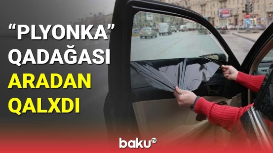 "Plyonka" qadağası aradan qalxdı